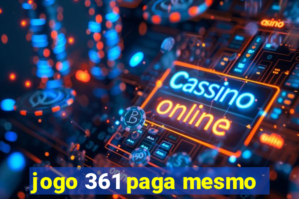 jogo 361 paga mesmo